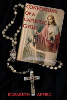 Paperback Confessions of a Catholic Child Book