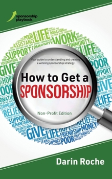 Paperback How to Get a Sponsorship: Non-Profit Edition Book