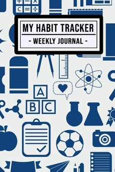 My Habit Tracker Journal: School Habit Tracker / Journal  | 52 Weeks | Undated (6x9)