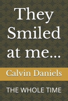 Paperback They Smiled at me the Whole Time Book