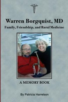 Paperback Warren Borgquist, MD: Family, Friendship, and Rural Medicine Book