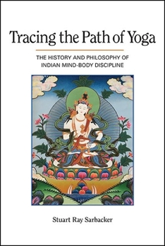 Paperback Tracing the Path of Yoga: The History and Philosophy of Indian Mind-Body Discipline Book