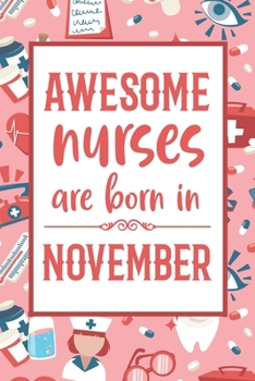 Paperback Awesome Nurses are born in November: Blank line journal notebook for Nurses - Nurses birth month composition notebook Book