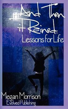 Paperback And Then It Rained: Lessons for Life Book