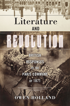 Hardcover Literature and Revolution: British Responses to the Paris Commune of 1871 Book