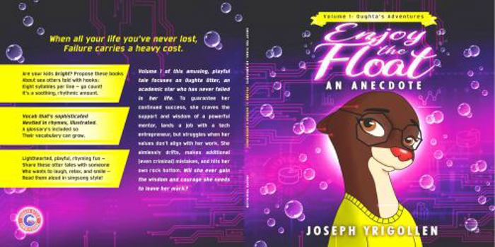 Paperback Enjoy the Float: An Anecdote: Volume 1: Oughta's Adventures Book