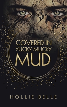 Paperback Covered in Yucky Mucky Mud: Time to wake up Book