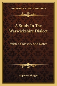 Paperback A Study In The Warwickshire Dialect: With A Glossary And Notes Book