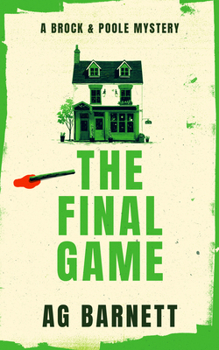 The Final Game: A gripping cozy murder mystery (A Brock & Poole Mystery, 5)