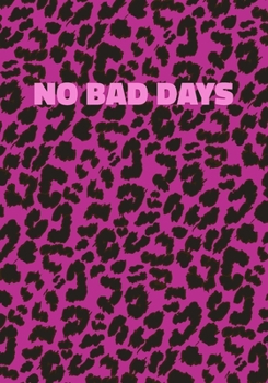 No Bad Days: Pink Leopard Print Notebook With Funny Text On The Cover (Animal Skin Pattern). College Ruled (Lined) Journal. Wild Cat Theme with Cheetah Fur Design