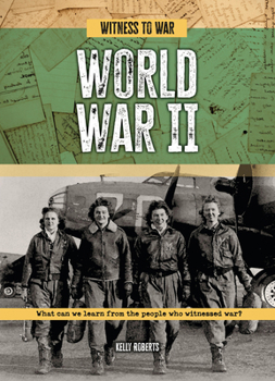 Library Binding World War II: What Can We Learn from the People Who Witnessed War? Book