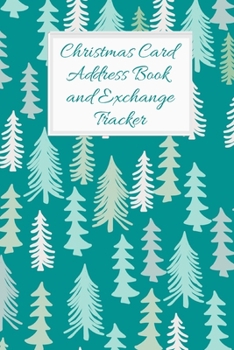 Christmas Card Address Book and Exchange Tracker: Track 6 Years Worth of Holiday Card Exchanges to Keep Your End of Year Correspondence Organized ... background (Seasonal Organizing Trackers)