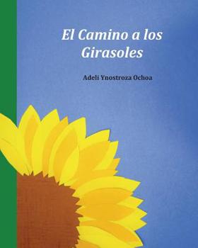 Paperback El Camino a los Girasoles [Spanish] Book