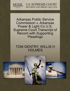 Paperback Arkansas Public Service Commission V. Arkansas Power & Light Co U.S. Supreme Court Transcript of Record with Supporting Pleadings Book