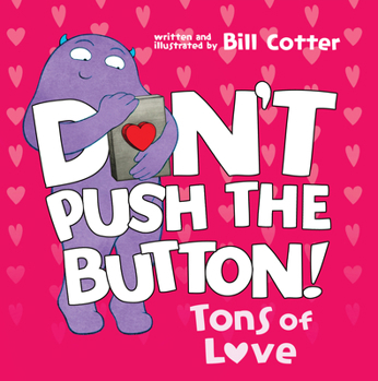 Board book Don't Push the Button: Tons of Love Book