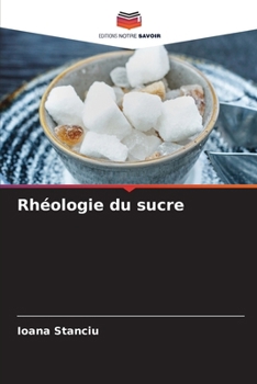 Rhéologie du sucre (French Edition)