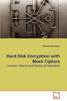 Paperback Hard Disk Encryption with Block Ciphers Book