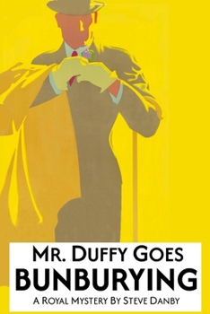 Paperback Mr. Duffy goes Bunburying: A Royal Mystery Book