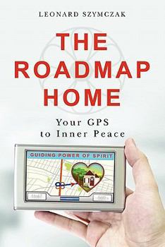 Paperback The Roadmap Home: Your GPS to Inner Peace Book