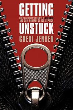 Paperback Getting Unstuck: Interrupt The Moment Of Stuttering And Gain Control Of Your Speech Book