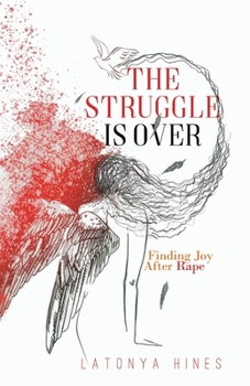 Paperback The Struggle is Over: Finding Joy After Rape Book