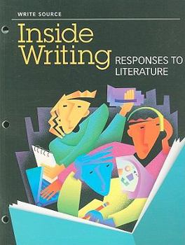 Paperback Great Source Write Source Inside Writing: Responses to Literature Student Edition Grade 9 (Ws Inside Writing) Book