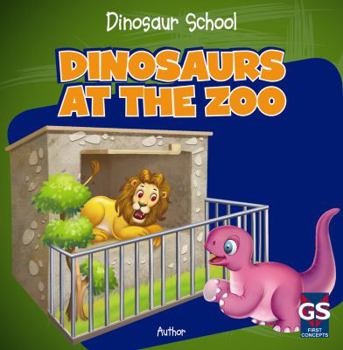Dinosaurs at the Zoo - Book  of the Dinosaur School