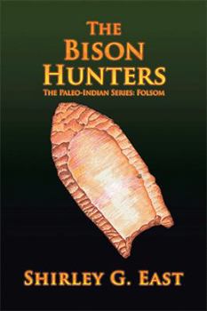 Paperback The Bison Hunters: The Paleo-Indian Series: Folsom Book