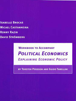 Paperback Workbook to Accompany Political Economics: Explaining Economic Policy Book