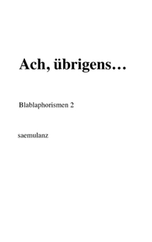 Paperback Ach, übrigens...: Blablaphorismen 2 [German] Book