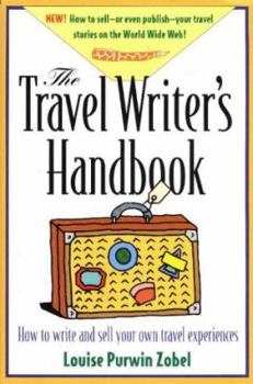 Paperback The Travel Writer's Handbook: How to Write and Sell Your Own Travel Experiences Book