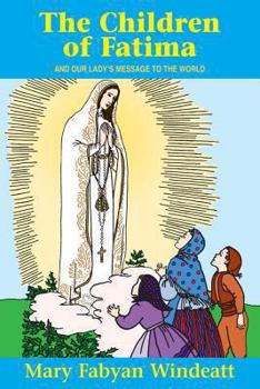 Paperback The Children of Fatima: And Our Lady\'s Message to the World Book