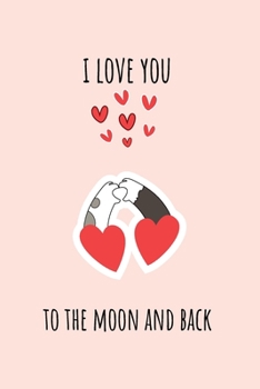 Paperback I love you to the moon and back: Valentines day gift for her, unique Valentine's Day gift Ideas For Girlfriend, Wife, Alternative to a Greeting Card Book