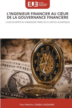 L'Ingenieur Financier Au Coeur de la Gouvernance Financiere (French Edition)