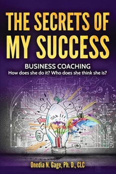 Paperback The Secrets of My Success: Personal and Business Coaching Book