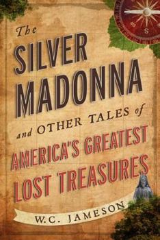 Paperback The Silver Madonna and Other Tales of America's Greatest Lost Treasures Book
