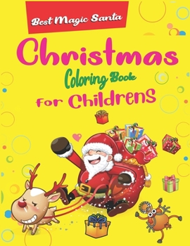 Paperback Best magic Santa Christmas coloring books for Childrens: Christmas Coloring Book for Children, Ages 1-3, Ages 2-4, Preschool (Coloring Books for Toddl Book