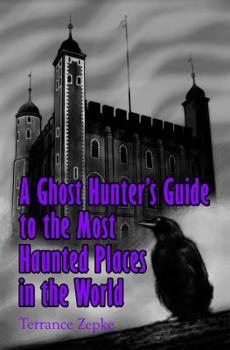 Paperback A Ghost Hunter's Guide to the Most Haunted Places in the World Book