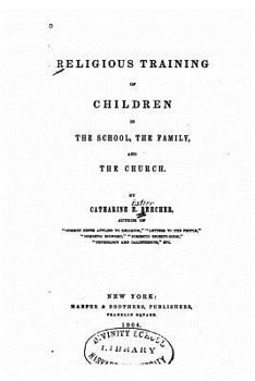 Paperback Religious Training of Children in the School, the Family, and the Church Book
