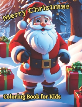 Merry Christmas Coloring Book for Kids: Christmas Santa Claus Coloring Book Festive Holiday Fun