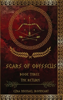 Scars of Odysseus: Book Three The Return