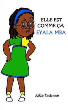 Paperback Elle est comme ça, Eyala Mba [French] Book