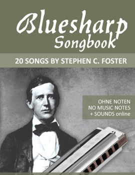 Paperback Bluesharp Songbook - 20 Songs by Stephen C. Foster: Ohne Noten - No Music Notes + Sounds online Book