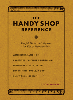 Paperback The Handy Shop Reference: Useful Facts and Figures for Every Woodworker Book