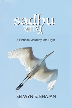 Paperback Sadhu: A Fictional Journey into Light Book