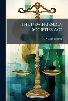 Paperback The New Friendly Societies Act: 13 & 14 Vict. Cap. 115. With Intr. ... and Index Book