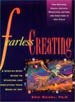 Paperback Fearless Creating: A Step-by-Step Guide to Starting and Completing Your Work of Art Book