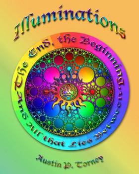 Paperback Illuminations: The End, the Beginning, and All that Lies Between Book