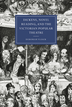 Paperback Dickens, Novel Reading, and the Victorian Popular Theatre Book