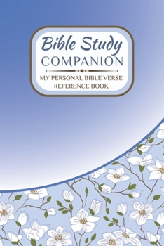 Paperback Bible Study Companion - My Personal Bible Verse Reference Book: Christian Workbook to Organize and Categorize Your Favorite Scriptures by Topic Book